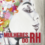 “Mulheres do RH” traz histórias inspiradoras de grandes profissionais da área