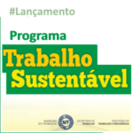 Lançamento do Programa Trabalho Sustentável