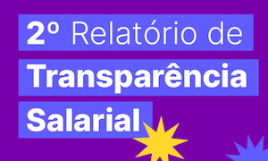 Empresas têm até o dia 31 de agosto para entregar Relatório de Transparência Salarial ao MTE