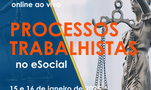 Curso Processos Trabalhistas no eSocial